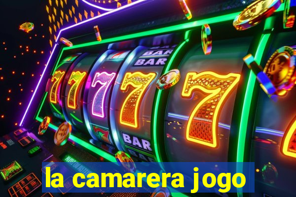 la camarera jogo